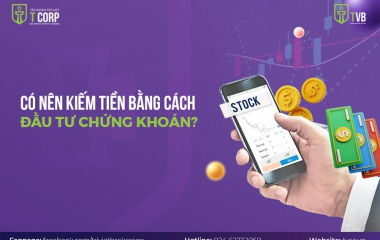 CÓ NÊN KIẾM TIỀN BẰNG CÁCH ĐẦU TƯ CHỨNG KHOÁN?